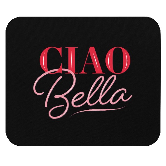 Ciao Bella Mouse Pads