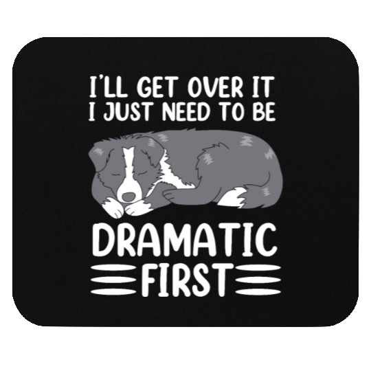 Ill Get Over It Dog Pun Funny Border Collie Mouse Pads