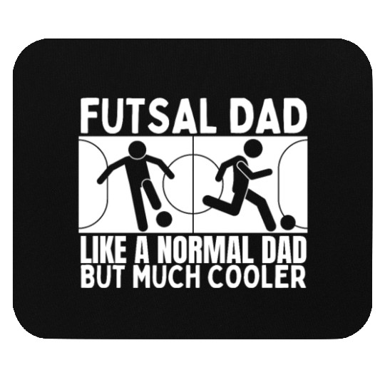 Futsal Dad Father Quote Funny Futsal Mouse Pads