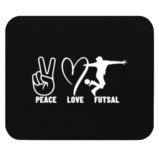 Peace Love Futsal Funny Futsal Mouse Pads