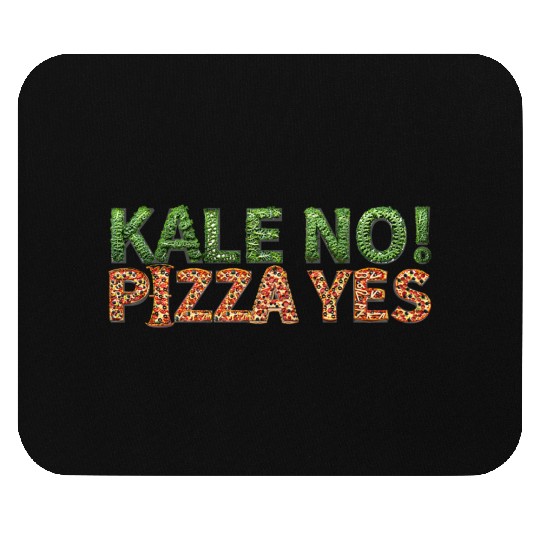 KALE NO! PIZZA YES Mouse Pads