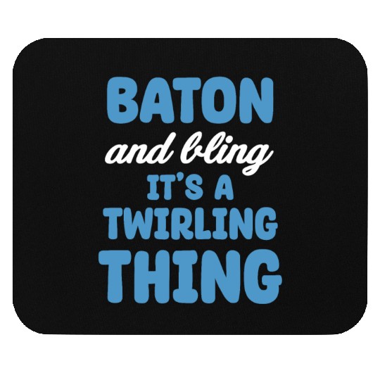 Baton And Bling It's A Twirling Thing Marching Mouse Pads