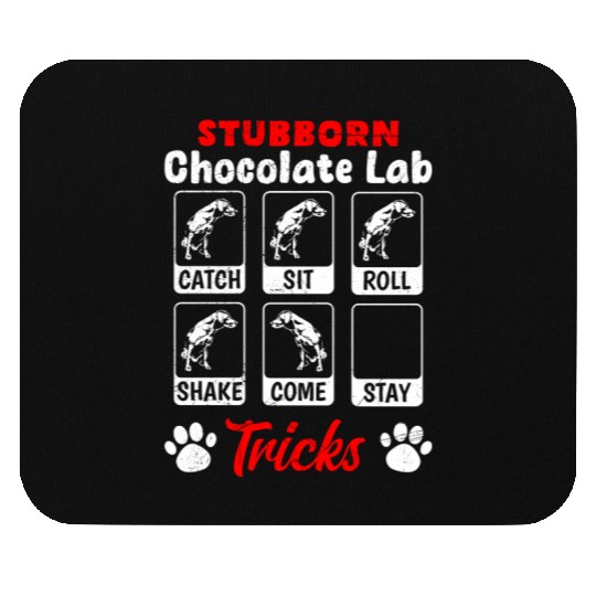 Labrador STUBBORN CHOCOLATE LAB TRICKS Mouse Pads