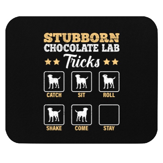 Labrador STUBBORN CHOCOLATE LAB TRICKS Mouse Pads