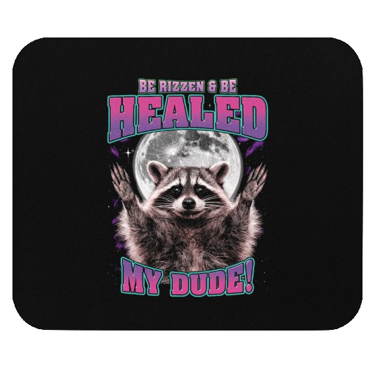 Be Rizzen & Be Healed! Funny Raccoon Bootleg Mouse Pads