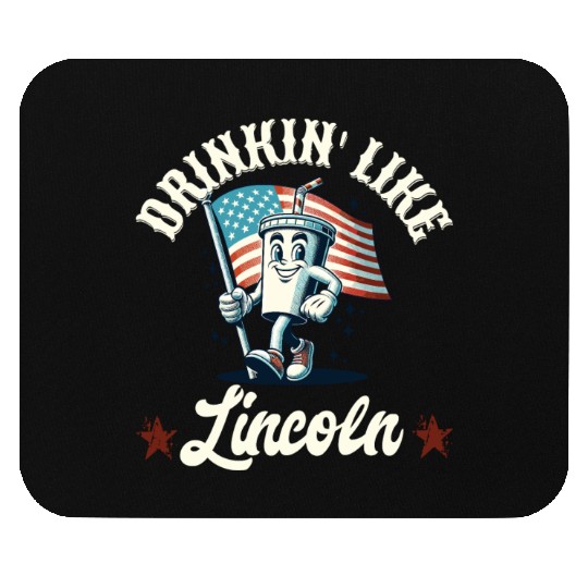Drinkin' Like Lincoln 4th Of July Memorial Day Mouse Pads