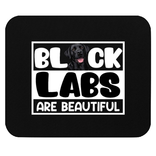 Labrador Lovers BLACK LABS ARE BEAUTIFUL Mouse Pads