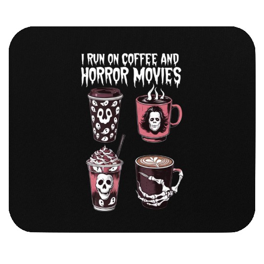 I Run on Coffee And Horror Movies Scary Halloween Mouse Pads