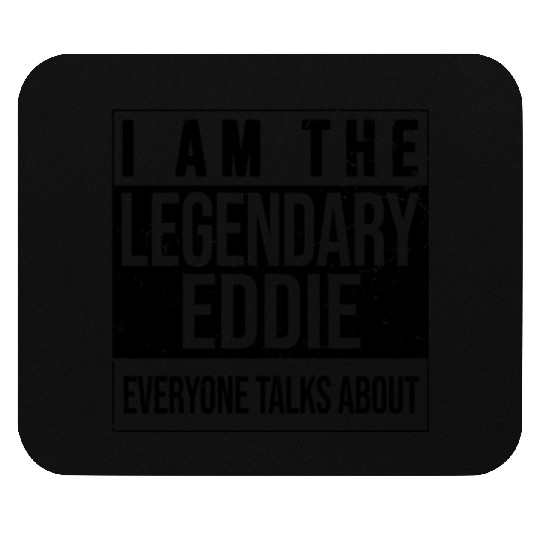 I am the legendary Mouse Pads, gift idea for Eddie