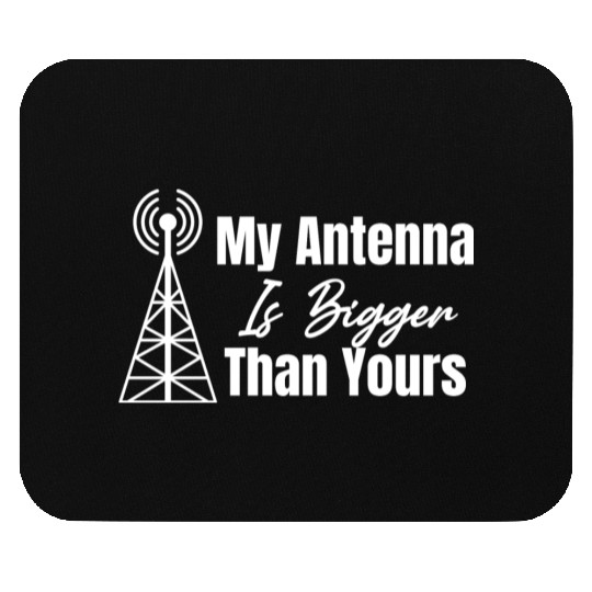 My Antenna Is Bigger Than Yours Ham Radio Antique Mouse Pads