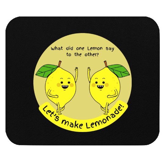 let us make lemonade Mouse Pads