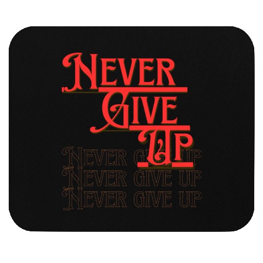Never Give Up - Bold Red Motivation massage Mouse Pads