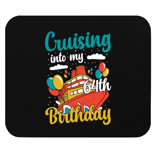 Cruising Into My 64th Birthday Cruise Vacation Mouse Pads