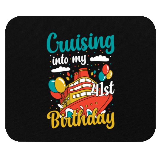Cruising Into My 41st Birthday Cruise Vacation Mouse Pads