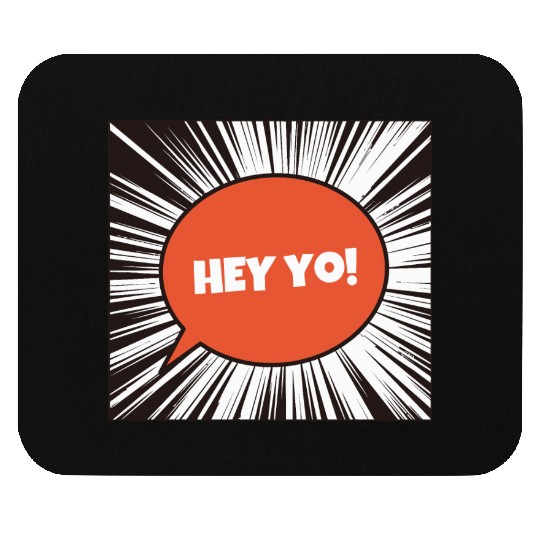 Hey Yo Mouse Pads