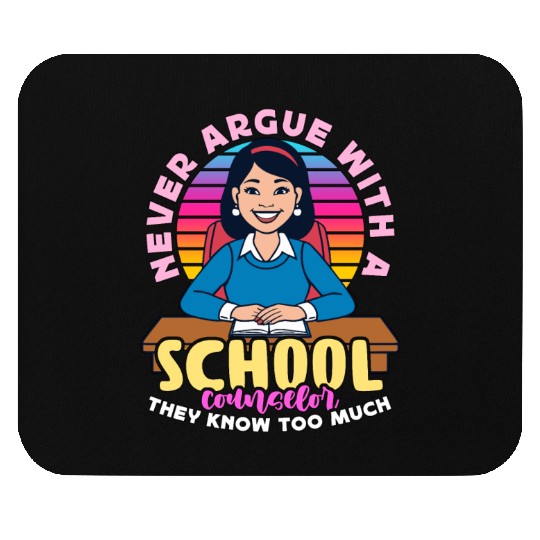 School Counselor Never Argue With A Psychologist Mouse Pads