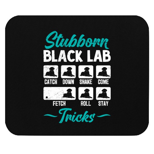 Labrador STUBBORN BLACK LAB TRICKS Labrador Mouse Pads