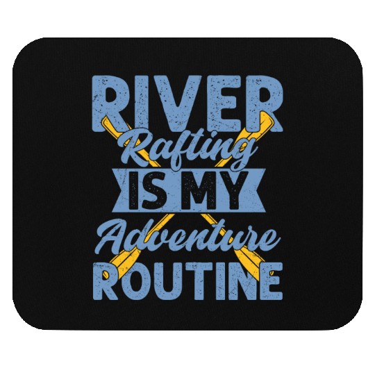 River Rafting Is My Adventure Routine Paddling Whi Mouse Pads