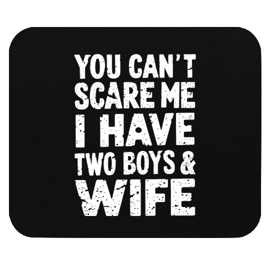 Can't Scare Dad of 2 Boys Daddy Funny Father's Day Mouse Pads