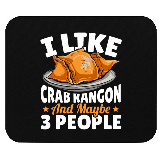 I Like Crab Rangoon And Maybe 3 People Mouse Pads