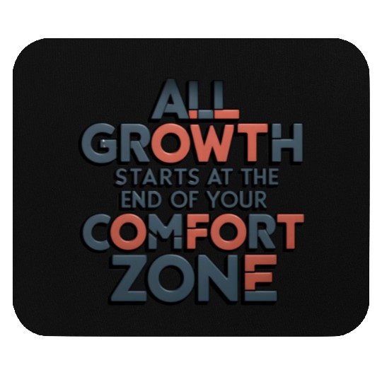 All Growth Starts At The End Of Your Comfort Zone Mouse Pads
