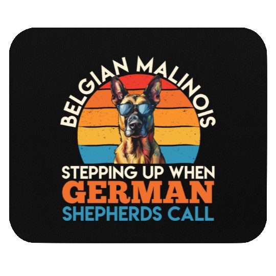 BELGIAN MALINOIS STEPPING UP WHEN SHEPHERDS CALL Mouse Pads