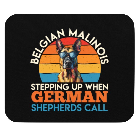 BELGIAN MALINOIS STEPPING UP WHEN SHEPHERDS CALL Mouse Pads