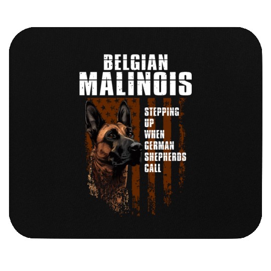 BELGIAN MALINOIS STEPPING UP WHEN SHEPHERDS CALL Mouse Pads