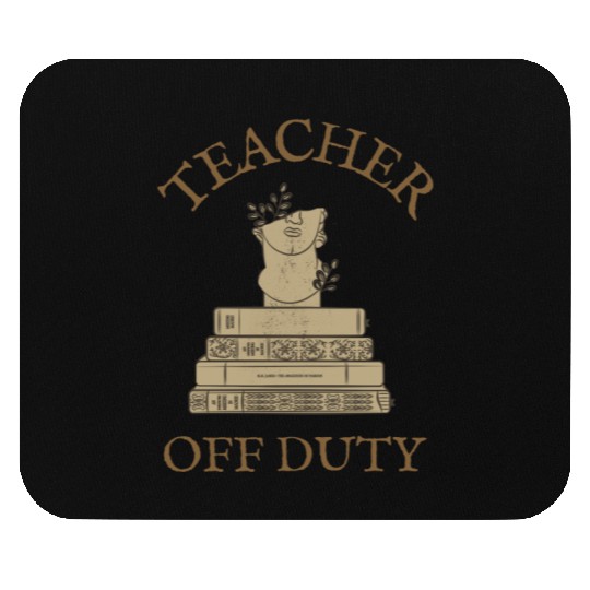 Teacher Off Duty Reading Teacher Mouse Pads