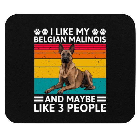 Vintage LIKE MY BELGIAN MALINOIS AND MAYBE 3 Mouse Pads