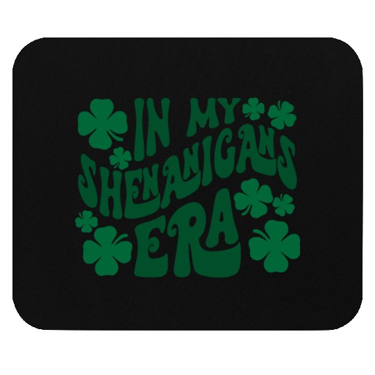 In My Shenanigans Era Saint Patrick Day Mouse Pads