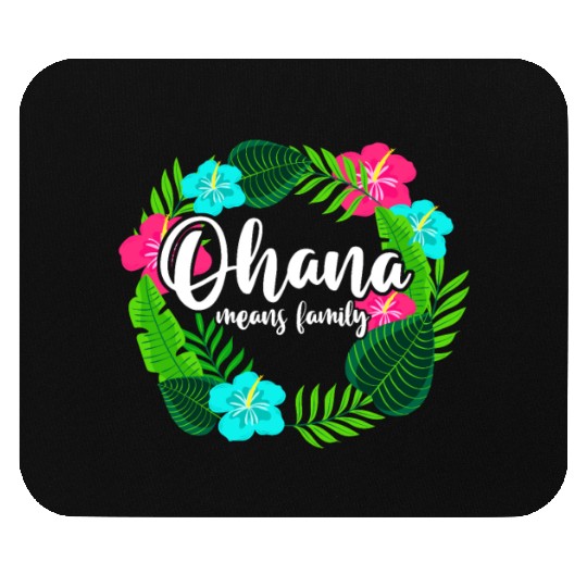 Ohana Means Family Hawaii Hibiscus Hawaiian Flower Mouse Pads