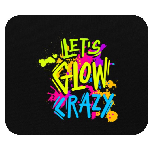 Lets Glow Crazy Glow Party Retro 80s Colors Party Mouse Pads