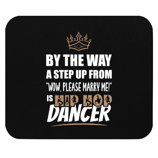 Hip hop Dancer / Teacher is the most attractive Mouse Pads