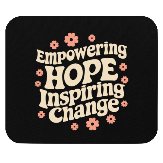 Empowering Hope Inspiring Change Social Worker Mouse Pads