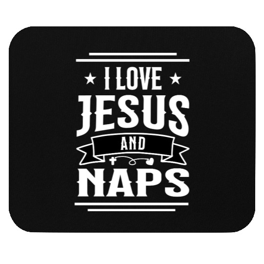 I Love Jesus And Naps Funny Christian Saying Mouse Pads