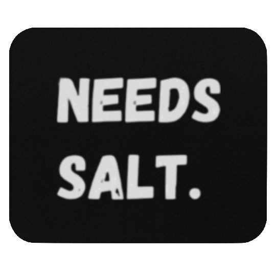 Needs Salt | Funny Cooking Chef Mouse Pads