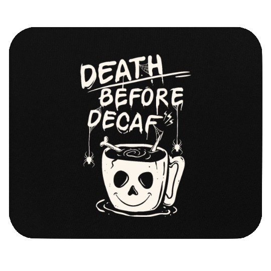 Death before decaf Mouse Pads