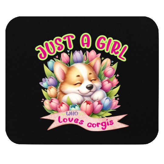 Corgi in tulips - Just a girl who loves corgis Mouse Pads