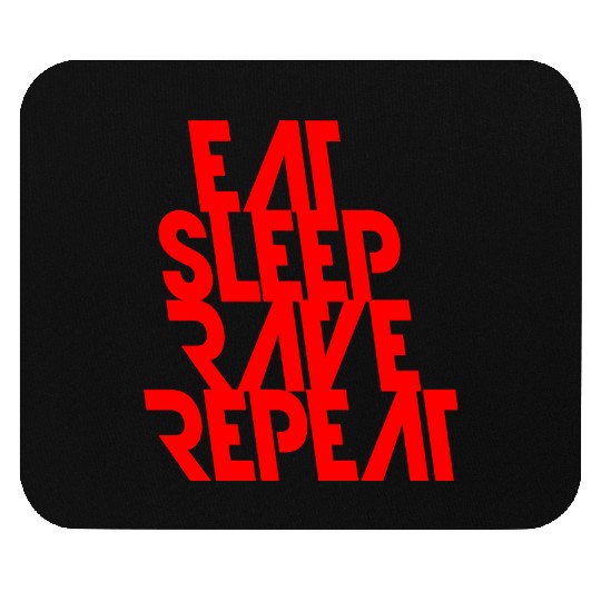 Eat Sleep Rave Repeat Daily Dance Music Party Life Mouse Pads