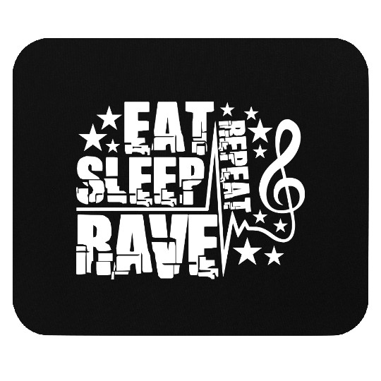 Eat Sleep Rave Repeat Daily Dance Music Party Life Mouse Pads
