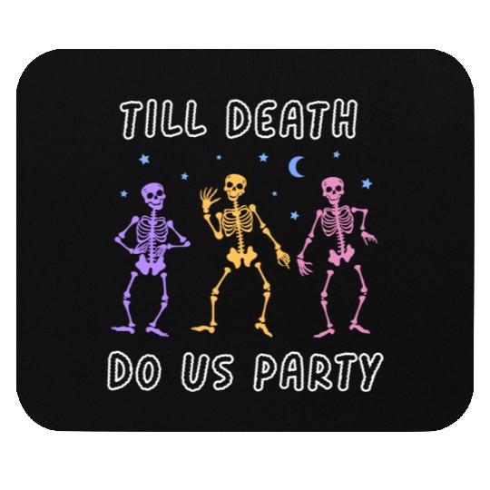 Til Death Do Us Party Halloween Dancing Skeleton Mouse Pads