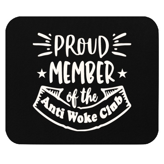 Proud Member Anti Woke Club LIKE US ON FACEBOOK Mouse Pads