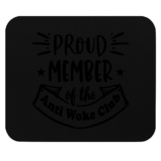Proud Member Anti Woke Club LIKE US ON FACEBOOK Mouse Pads