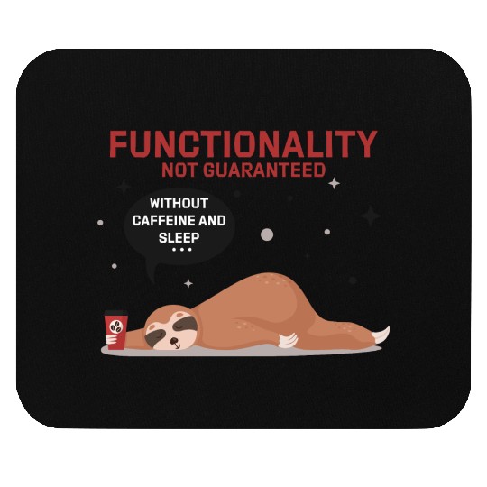 funny Sloth Functionality not guaranteed Mouse Pads