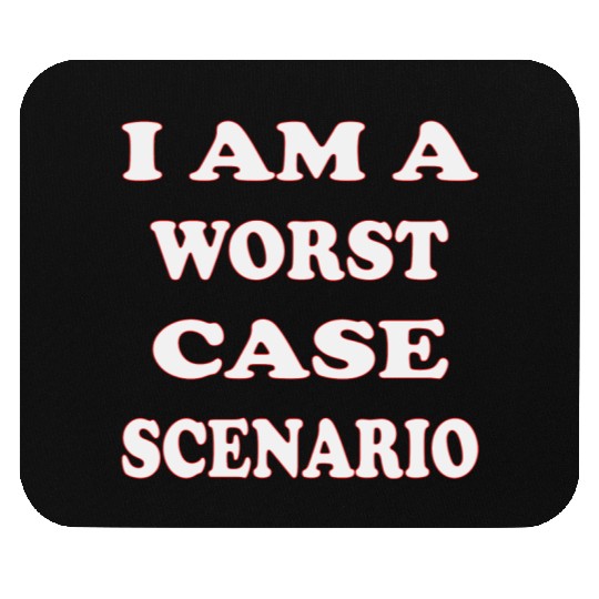 I Am A Worst Case Scenario LIKE US ON FACEBOOK Mouse Pads