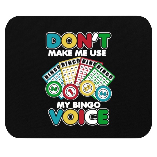 Don't Make Me Use My Bingo Voice Daubers Mouse Pads