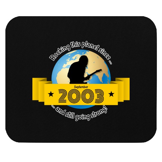 21st birthday Rocking this planet since 09/2003 Mouse Pads