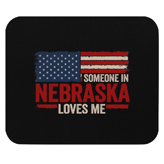 Someone In Nebraska Loves Me Mouse Pads