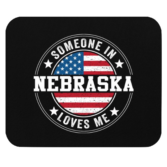 Someone In Nebraska Loves Me Mouse Pads